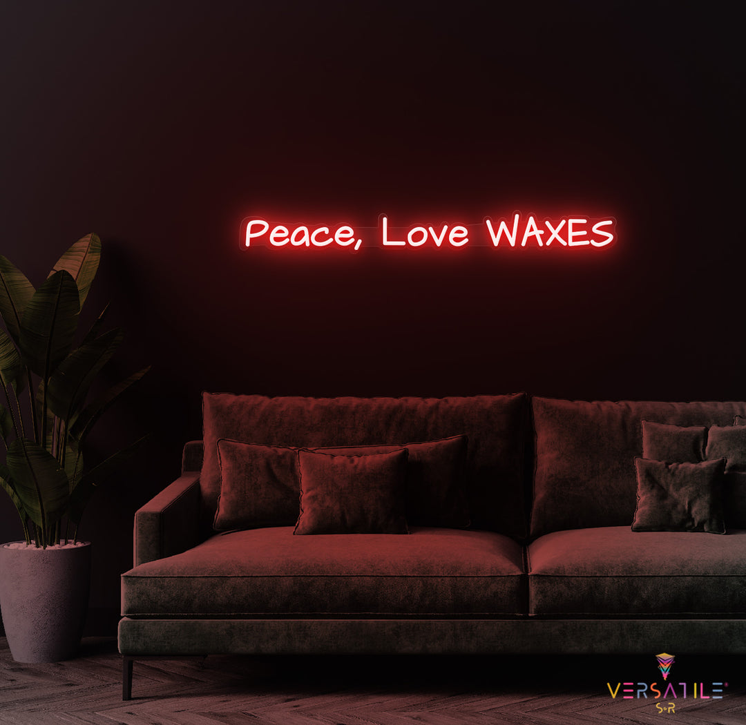 Peace, Love & Waxes Neon Sign