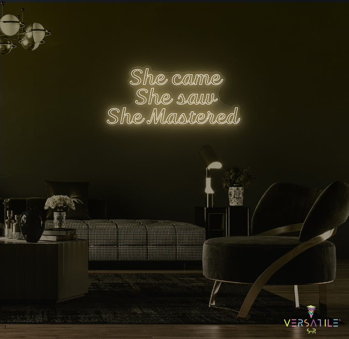 She Came She Saw She Mastered Neon Sign