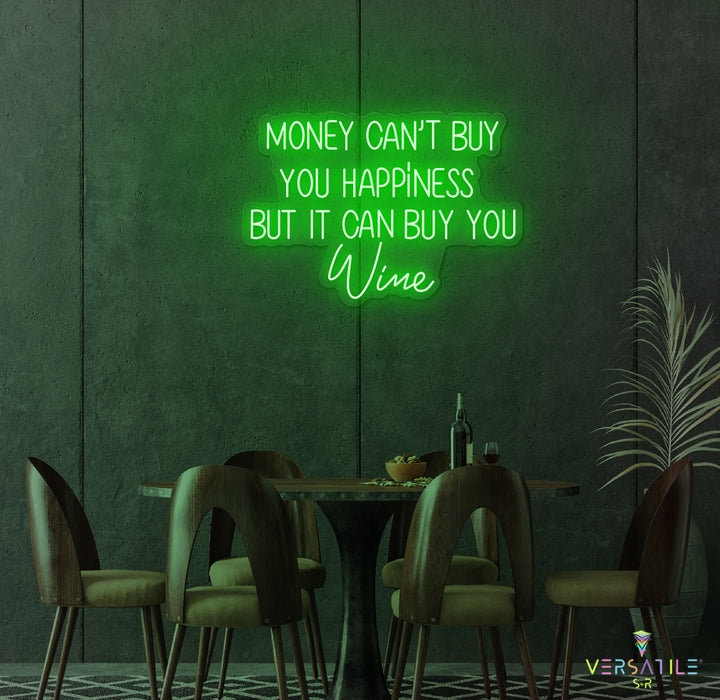 Money Cant Buy Everything, But It Can Buy You Wine Neon Sign