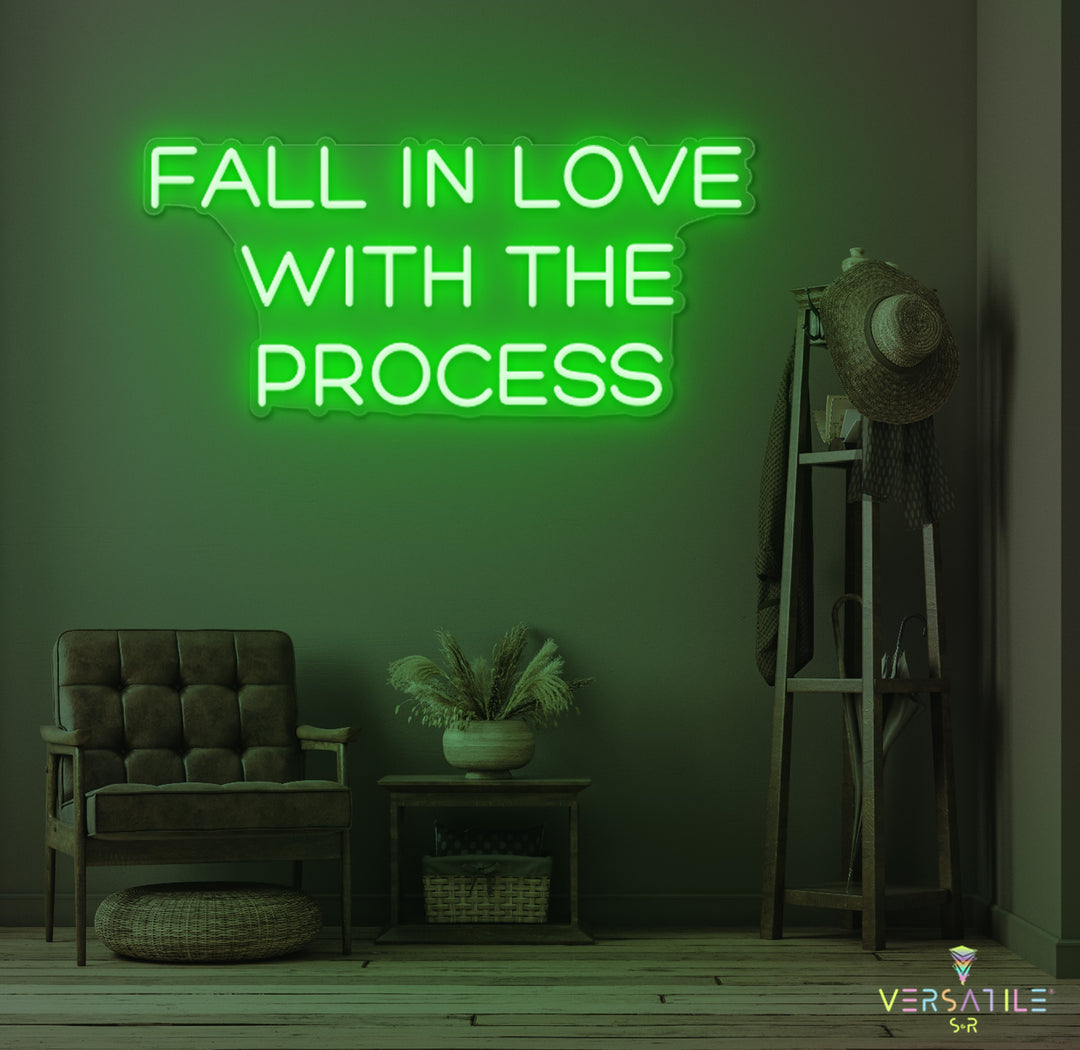 Fall In Love With The Process Neon Sign