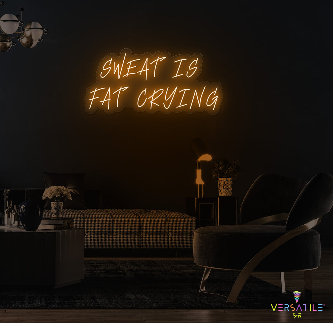 Sweat Is Fat Crying Neon Sign