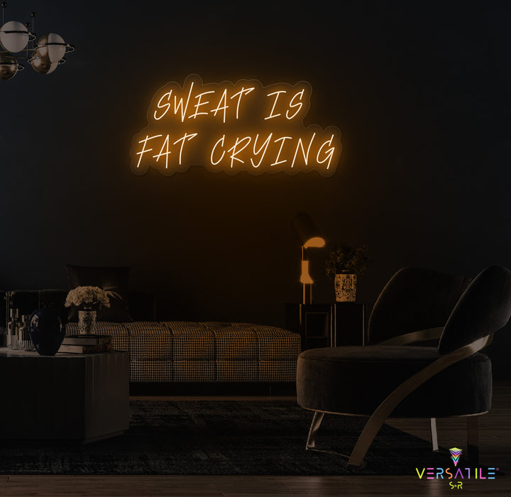 Sweat Is Fat Crying Neon Sign