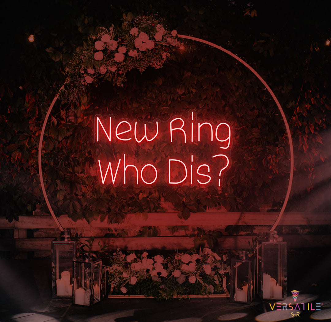 New Ring Who Dis? Neon Sign