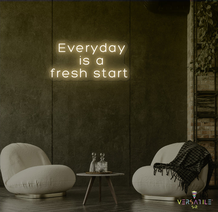 Everyday Is A Fresh Start Neon Sign