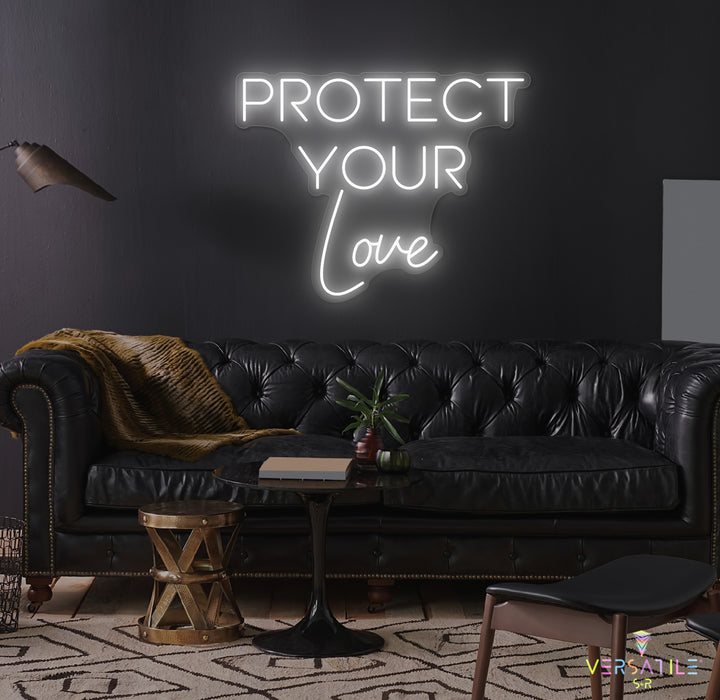 Protect Your Love Neon Sign