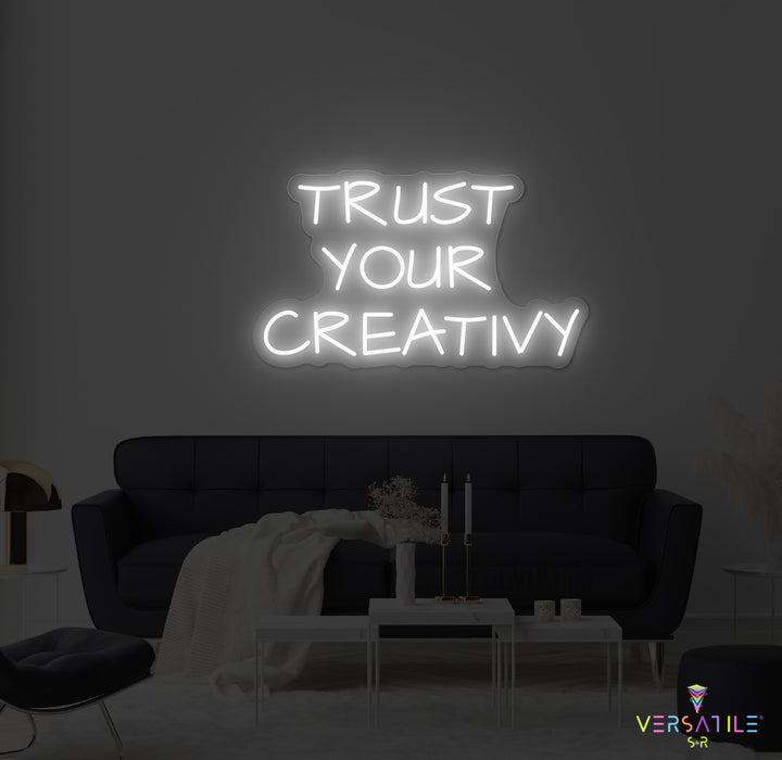Trust Your Creativity Neon Sign