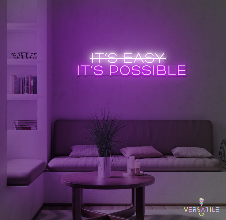 It's Easy, It's Possbile Neon Sign