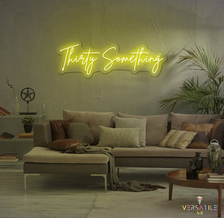 Thirty Something Birthday Neon Sign