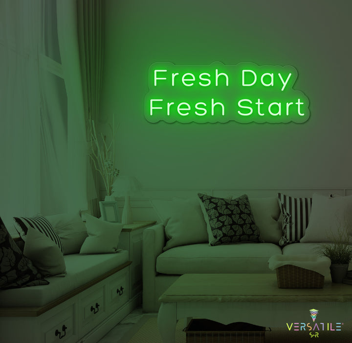Fresh Day Fresh Start Neon Sign