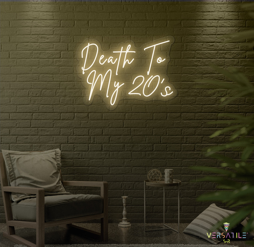 Death to my 20's Birthday Neon Sign