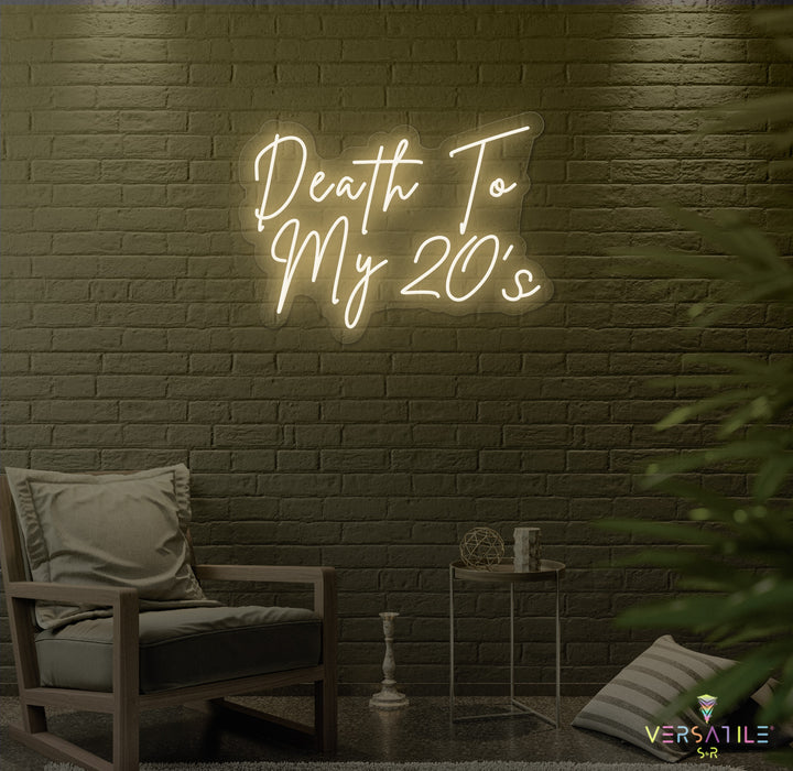 Death to my 20's Birthday Neon Sign