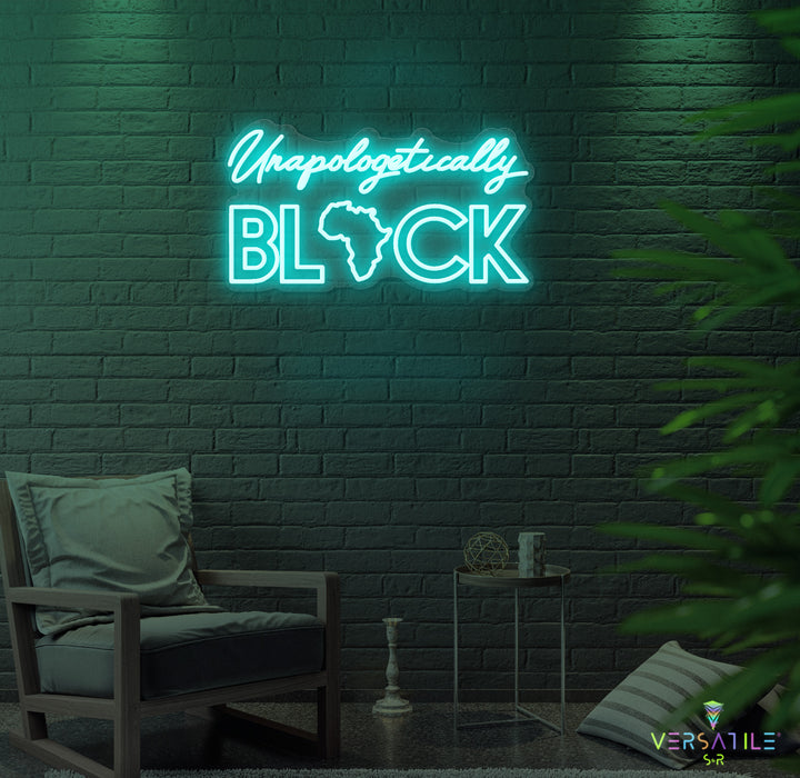 Unapologetically Black Neon Sign
