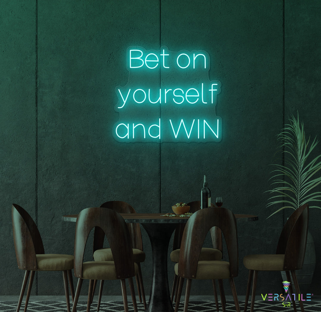 Bet On Yourself And Win Neon Sign