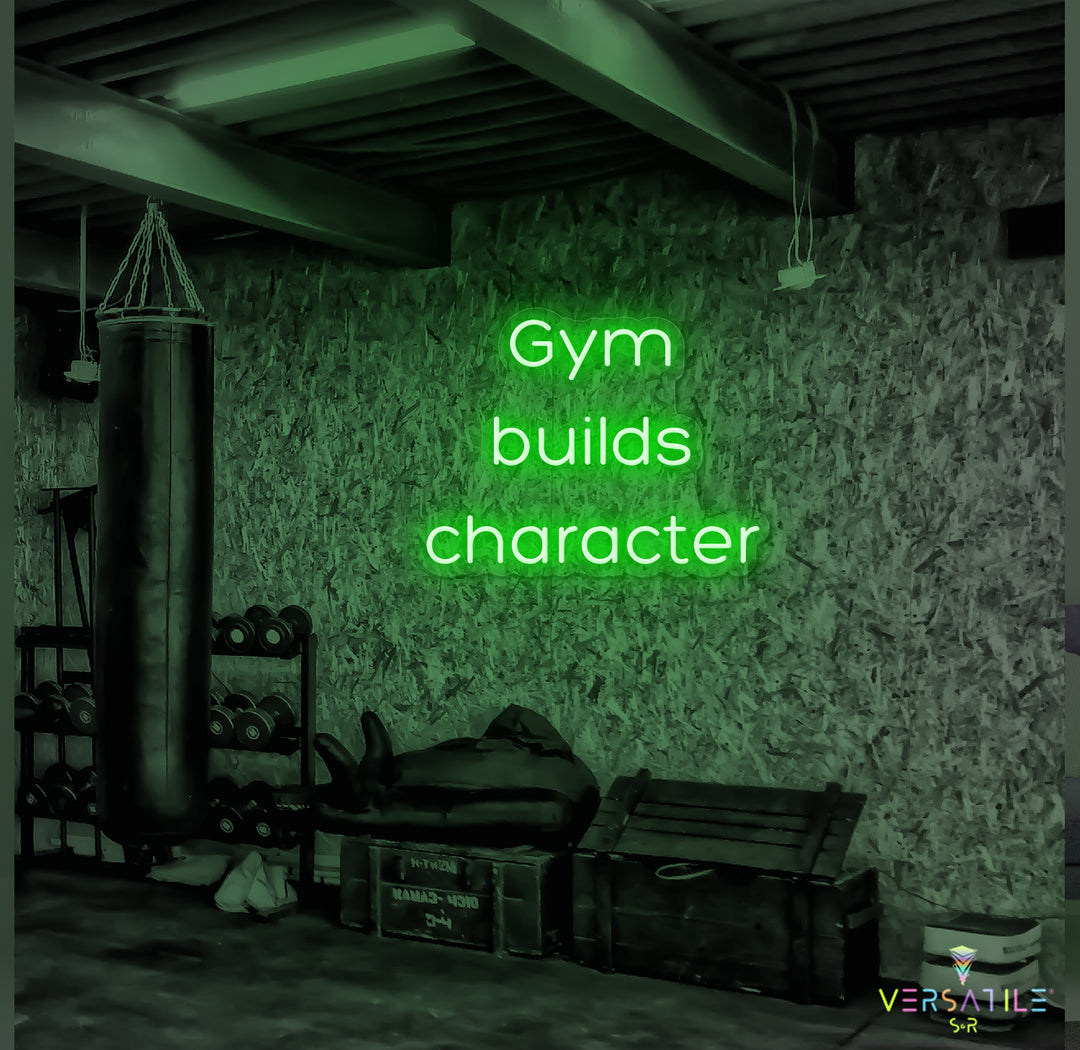 Gym Builds Character Neon Sign