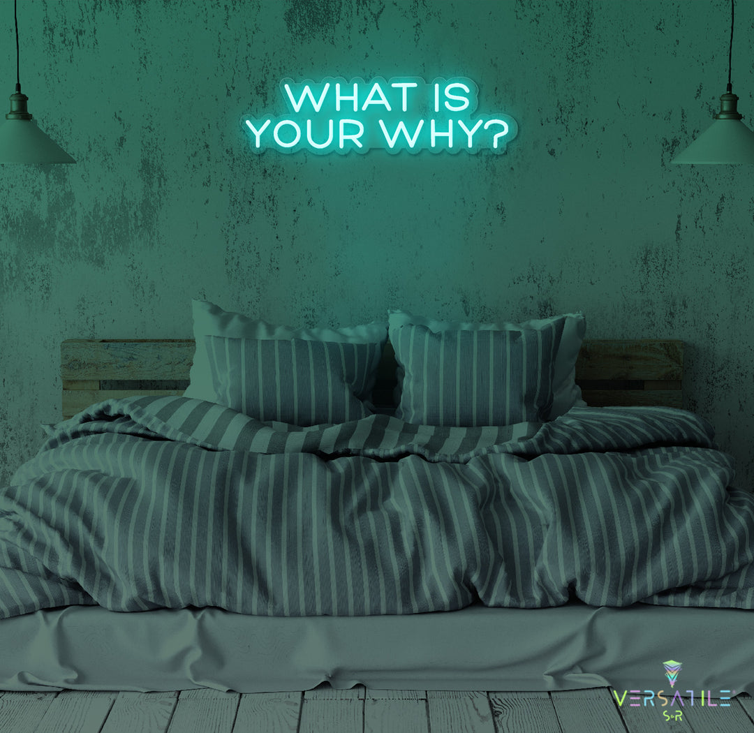 What Is Your Why? Neon Sign
