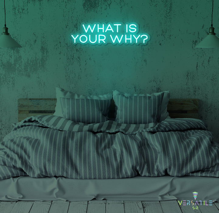 What Is Your Why? Neon Sign
