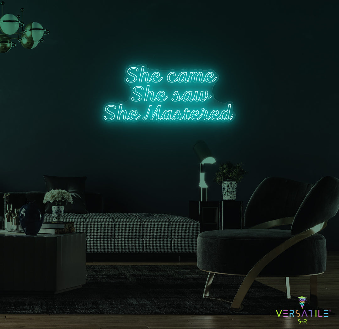 She Came She Saw She Mastered Neon Sign