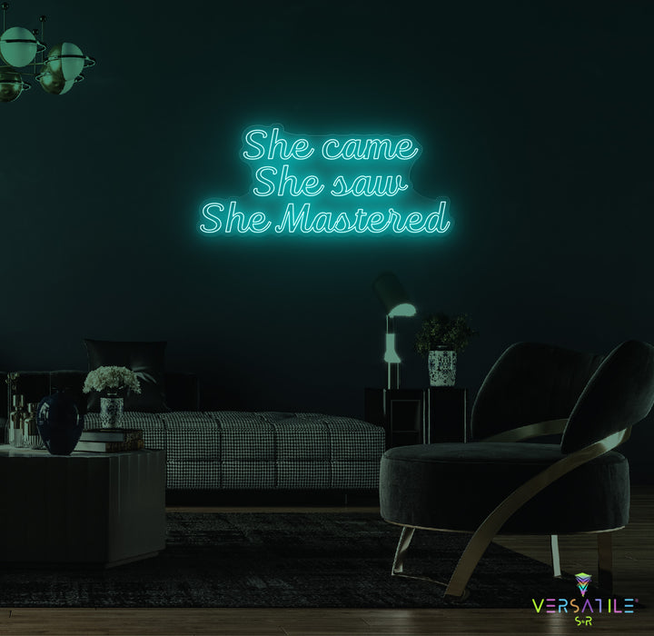 She Came She Saw She Mastered Neon Sign