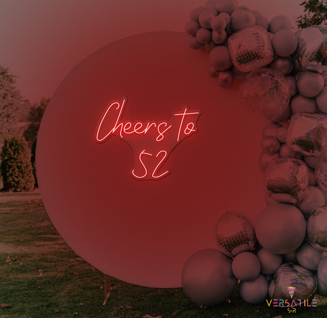 Cheers to 52 Neon Sign