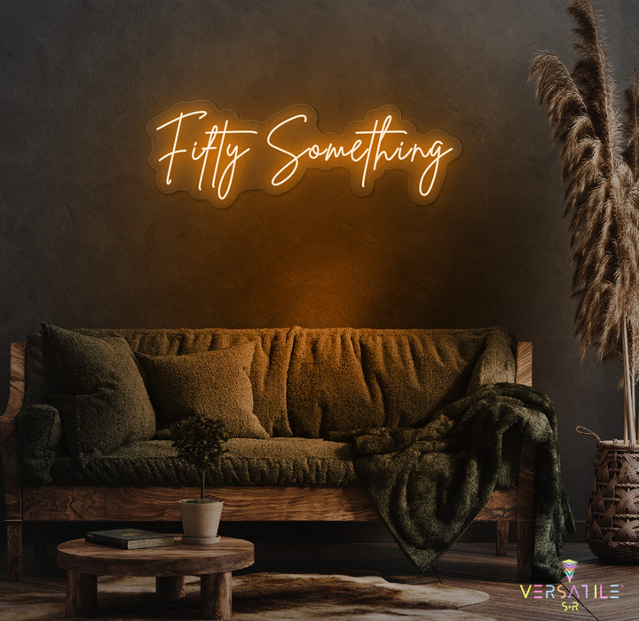 Fifty Something Birthday Neon Sign