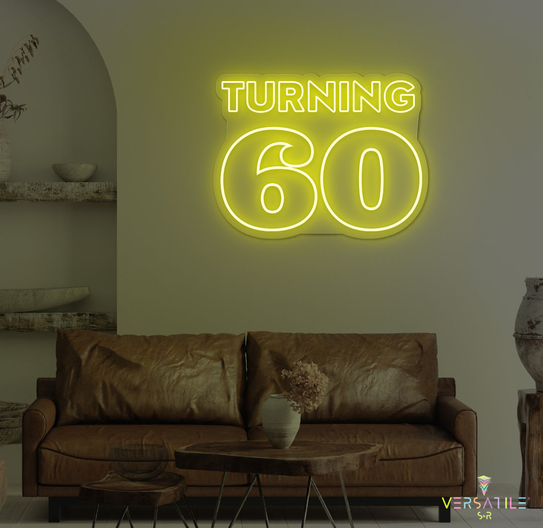 Turning 60 Birthday Neon Sign