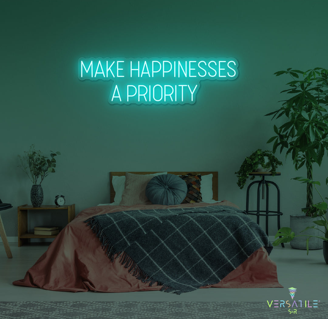 Make Happinesses A Priority Neon Sign