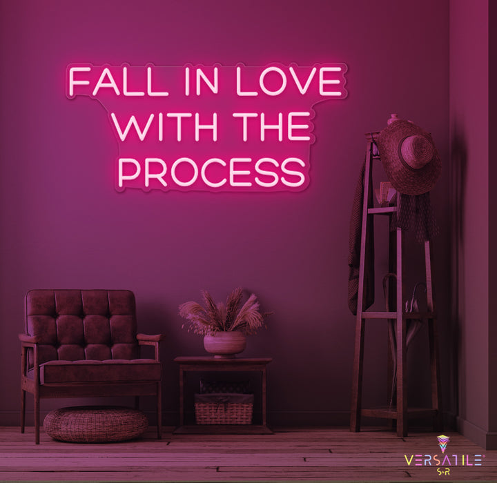 Fall In Love With The Process Neon Sign