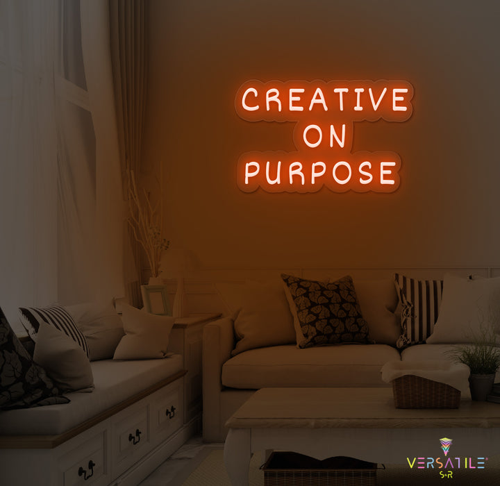 Creative On Purpose Neon Sign