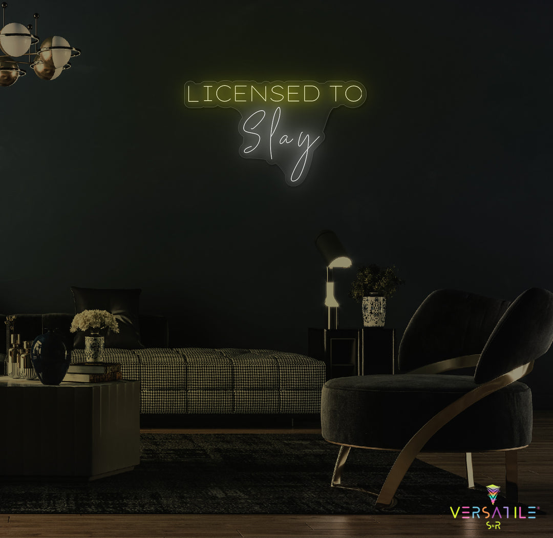 Licensed To Slay Neon Sign
