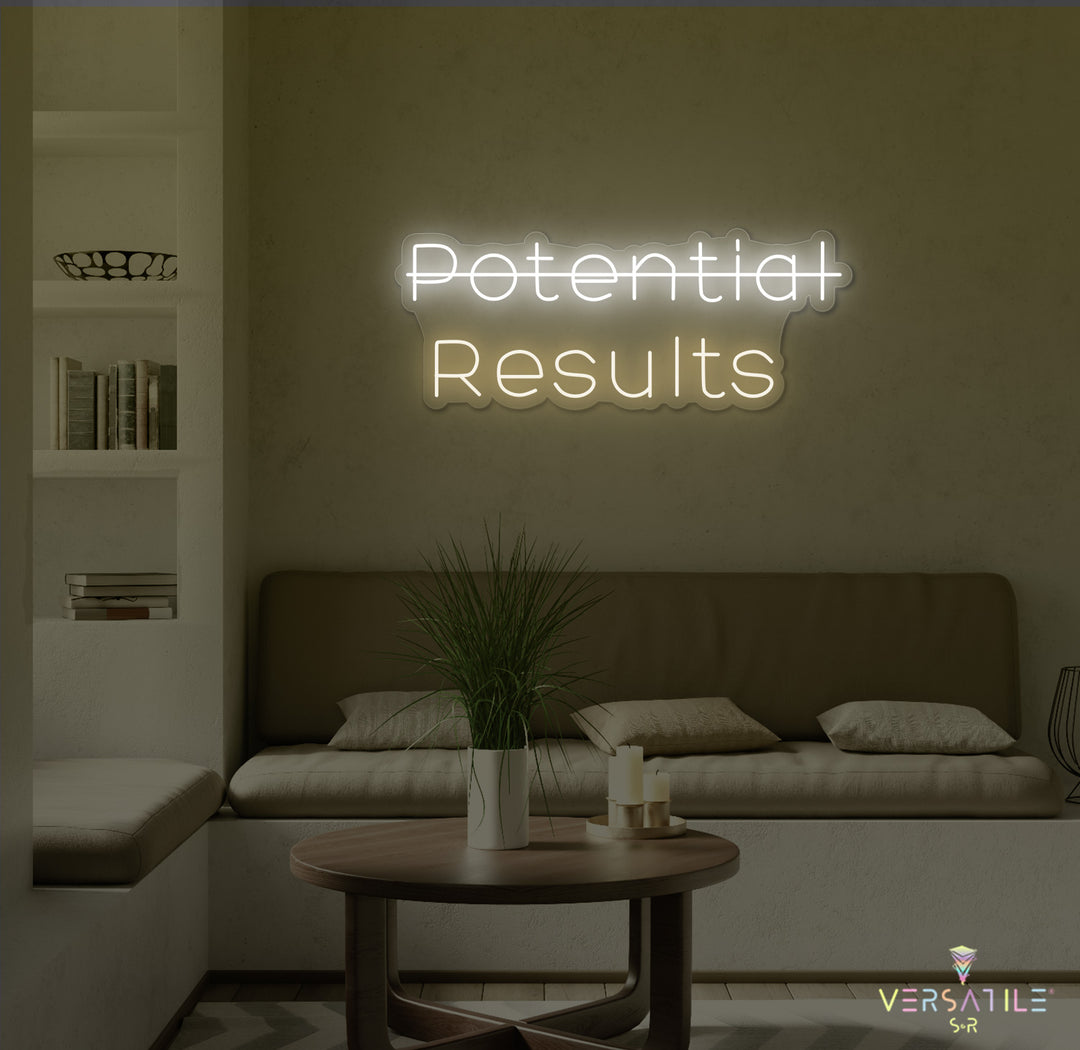 Potential, Results Neon Sign