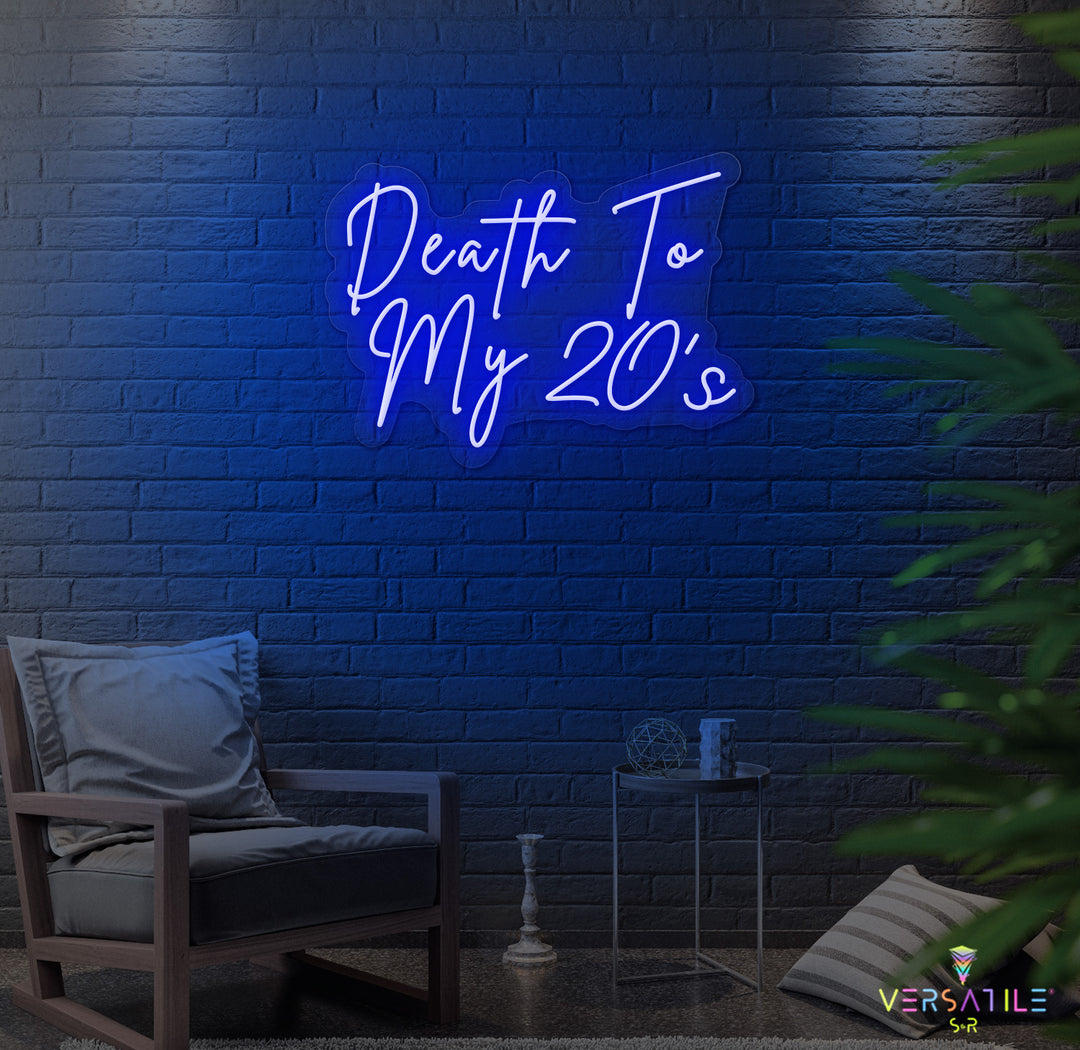 Death to my 20's Birthday Neon Sign