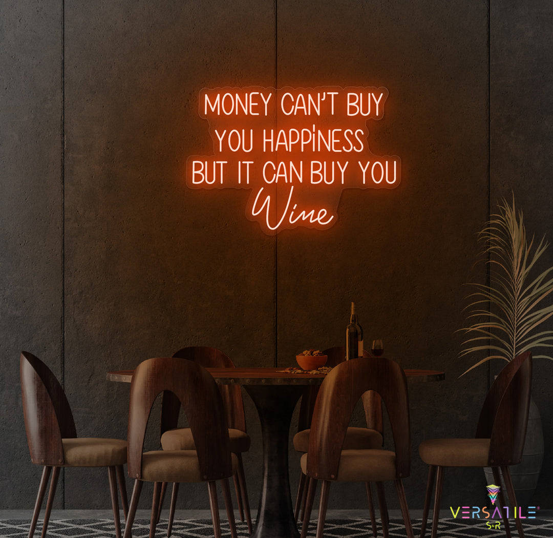 Money Cant Buy Everything, But It Can Buy You Wine Neon Sign