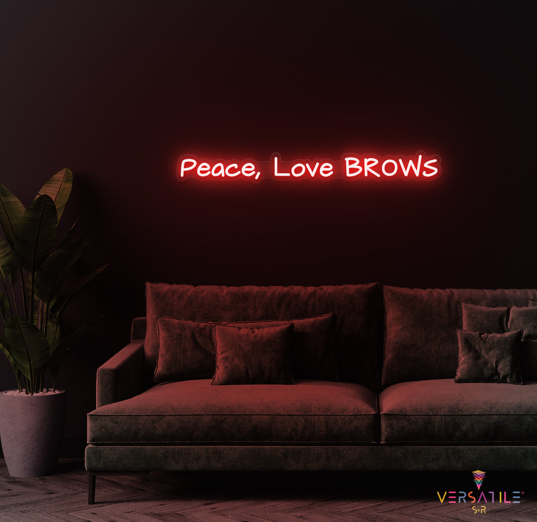 Peace, Love & Brows Neon Sign