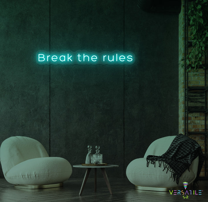 Break The Rules Neon Sign