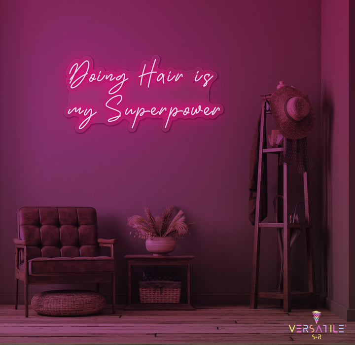 Doing Hair Is My Superpower Neon Sign