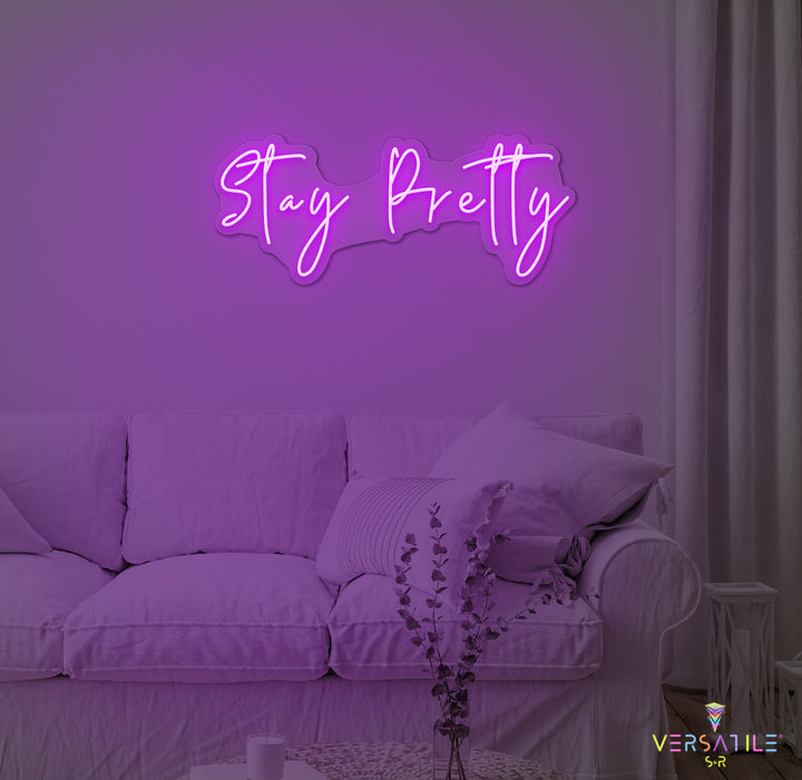 Stay Pretty Neon Sign