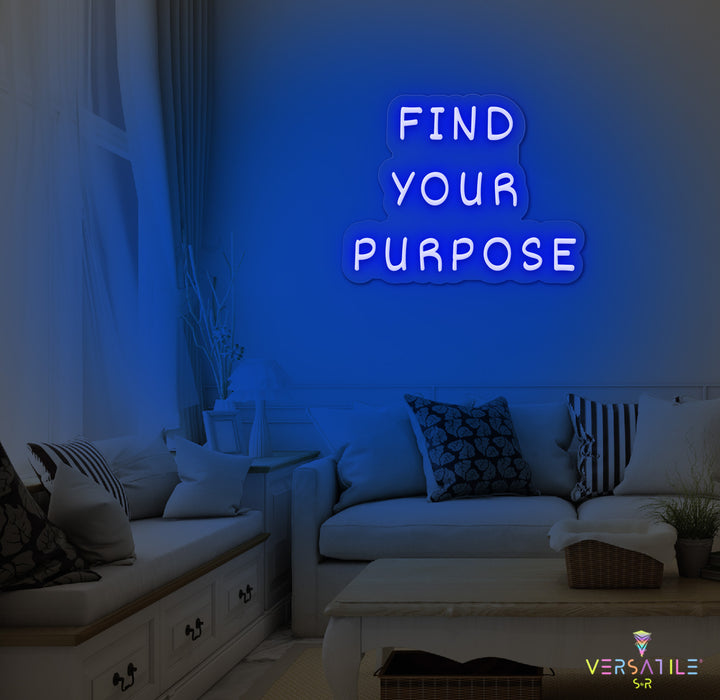 Find Your Purpose Neon Sign