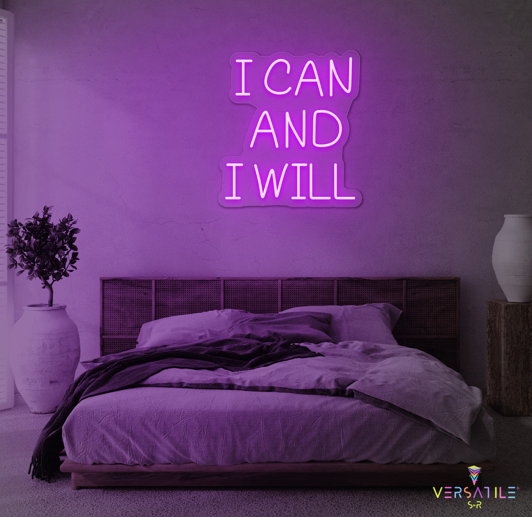I Can And I Will Neon Sign