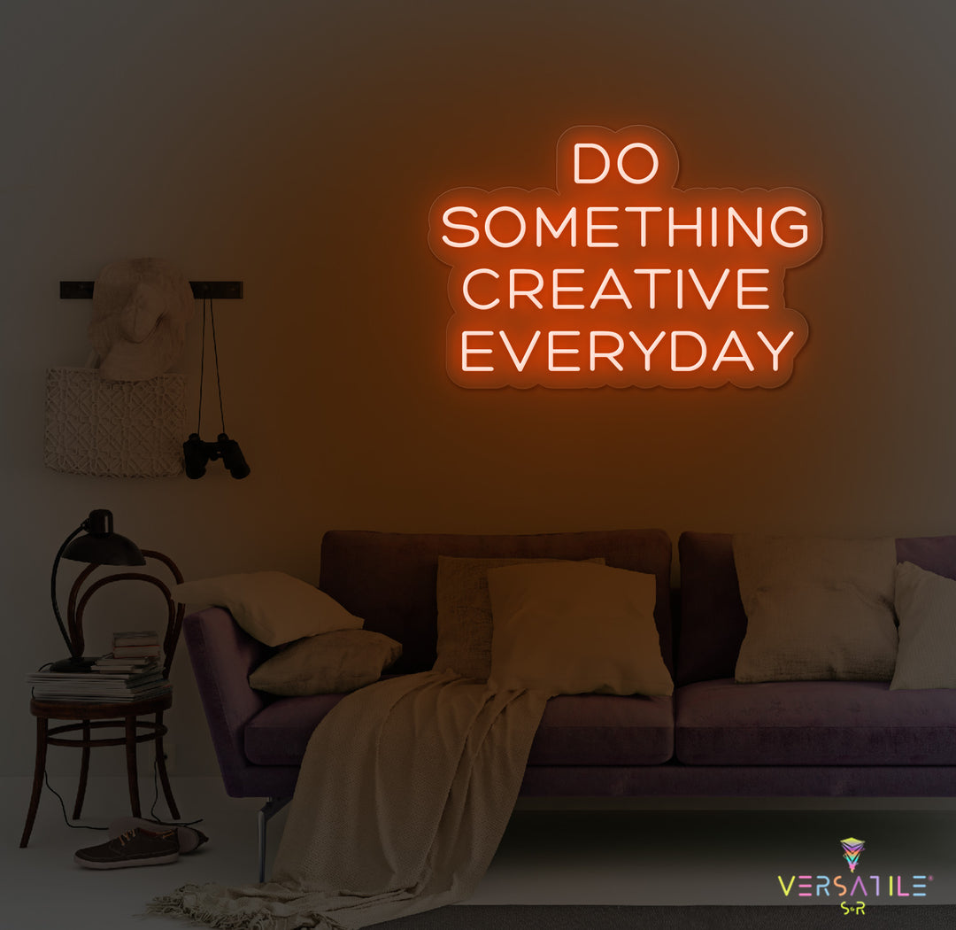 Do Something Creative Everyday Neon Sign