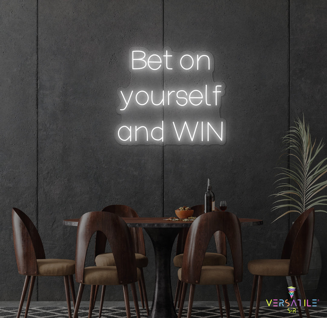 Bet On Yourself And Win Neon Sign