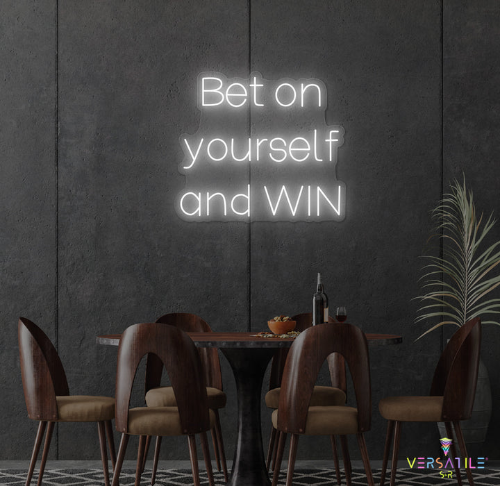 Bet On Yourself And Win Neon Sign