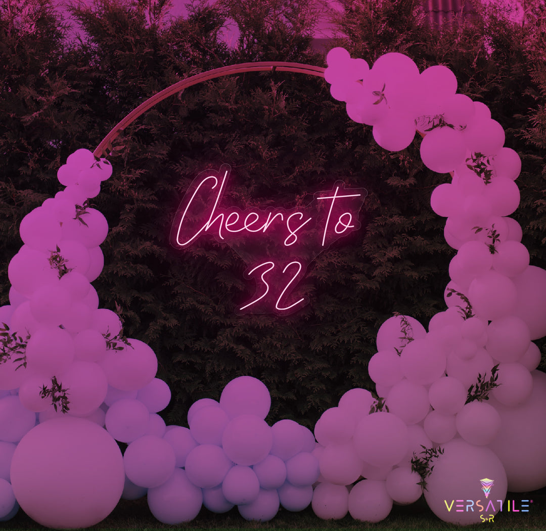 Cheers to 32 Neon Sign