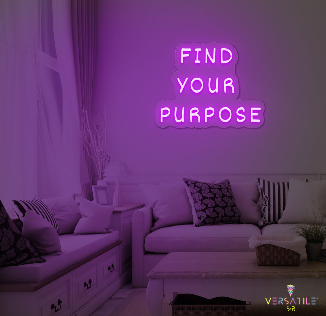 Find Your Purpose Neon Sign
