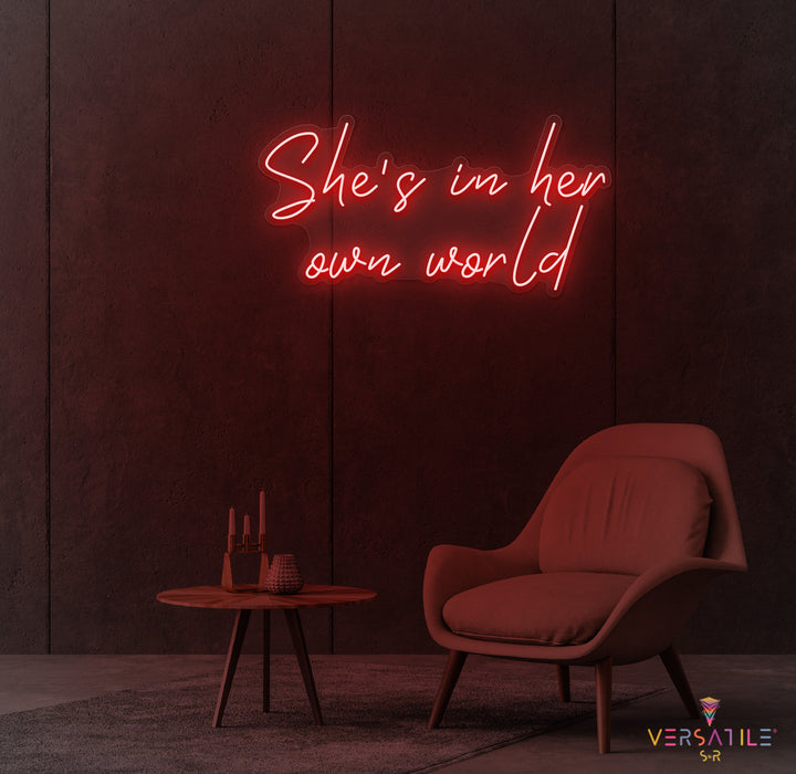 She's In Her Own World Neon Sign