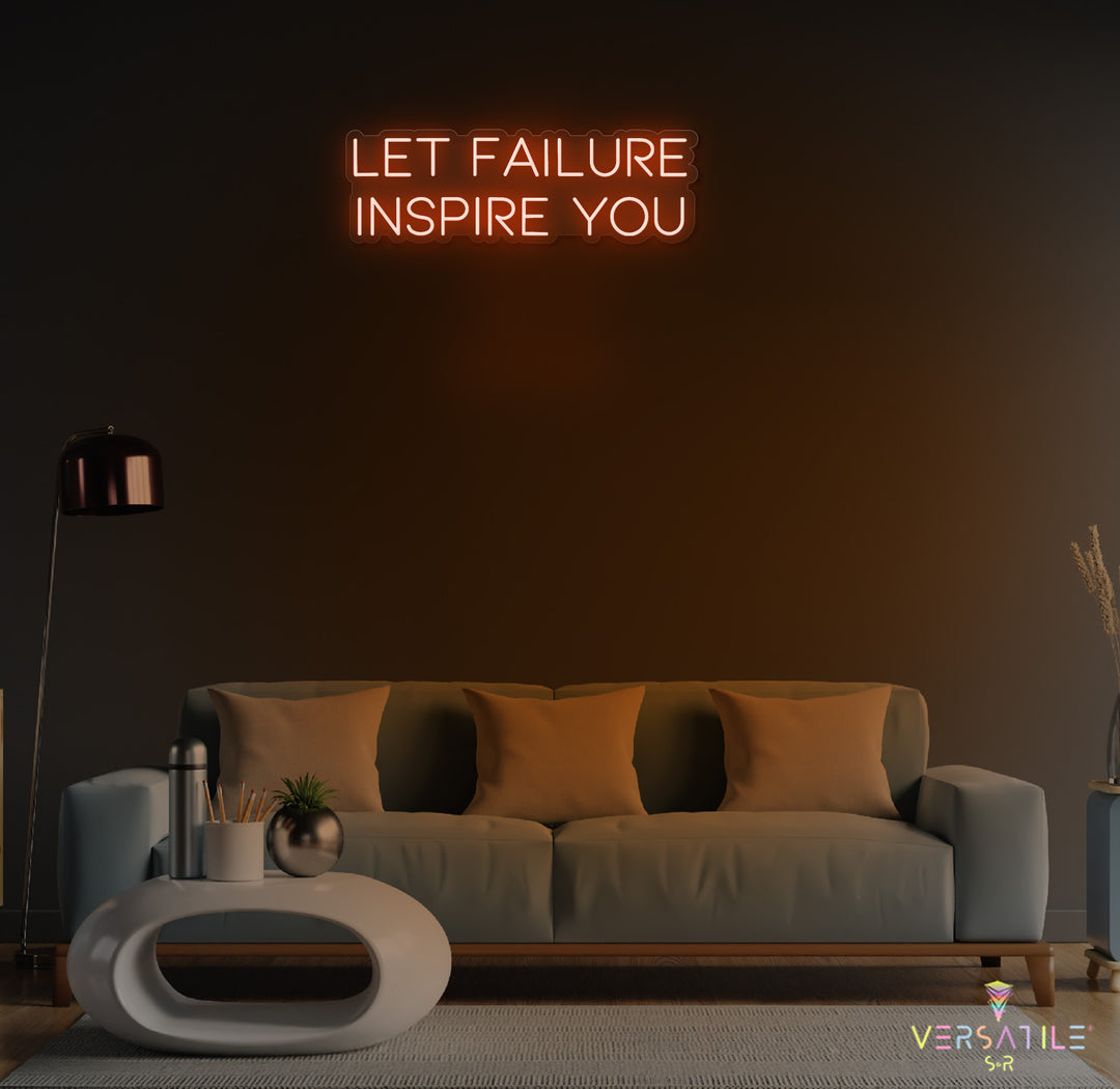 Let Failure Insprie You Neon Sign