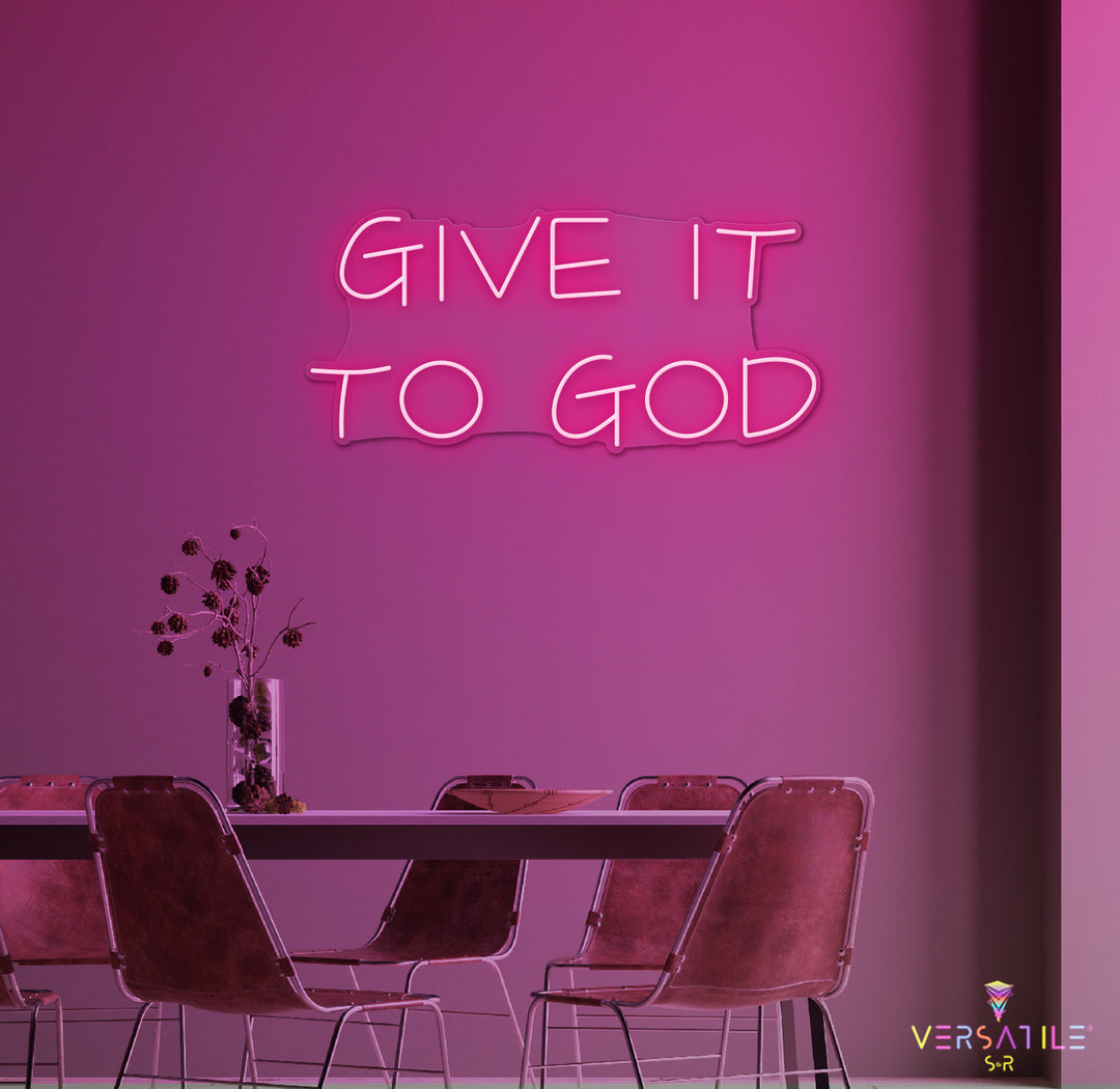 Give It To GOD Neon Sign