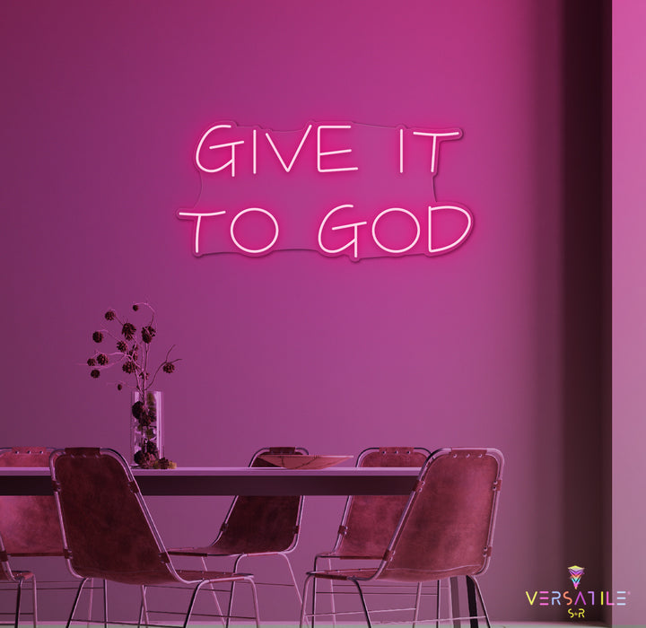 Give It To GOD Neon Sign