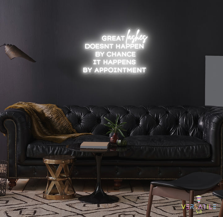 Great Lashes Doesn't Happen By Chance It Happens By Appointment Neon Sign