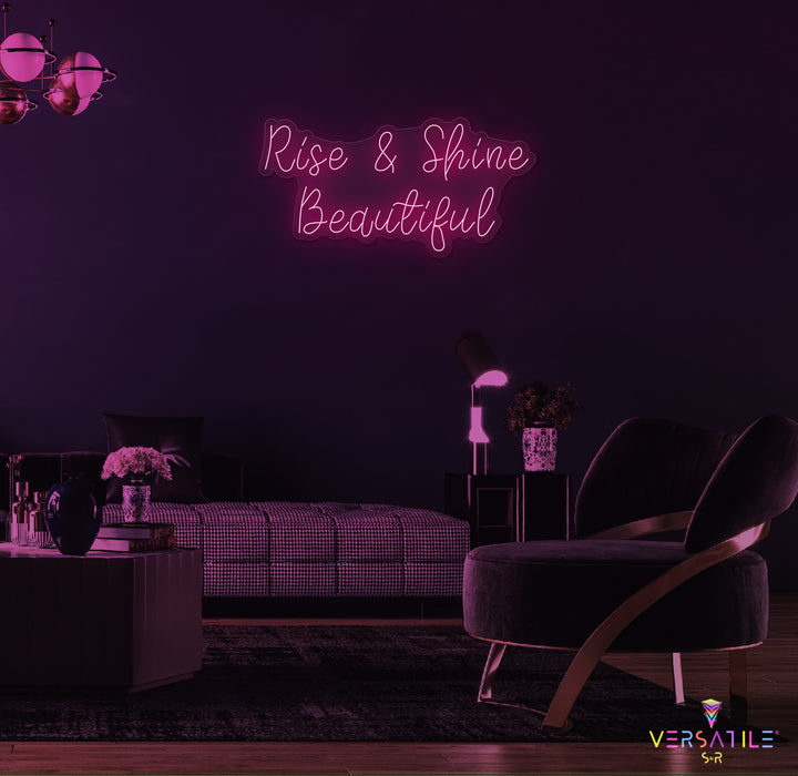 Rise & Shine Beautiful Neon Sign