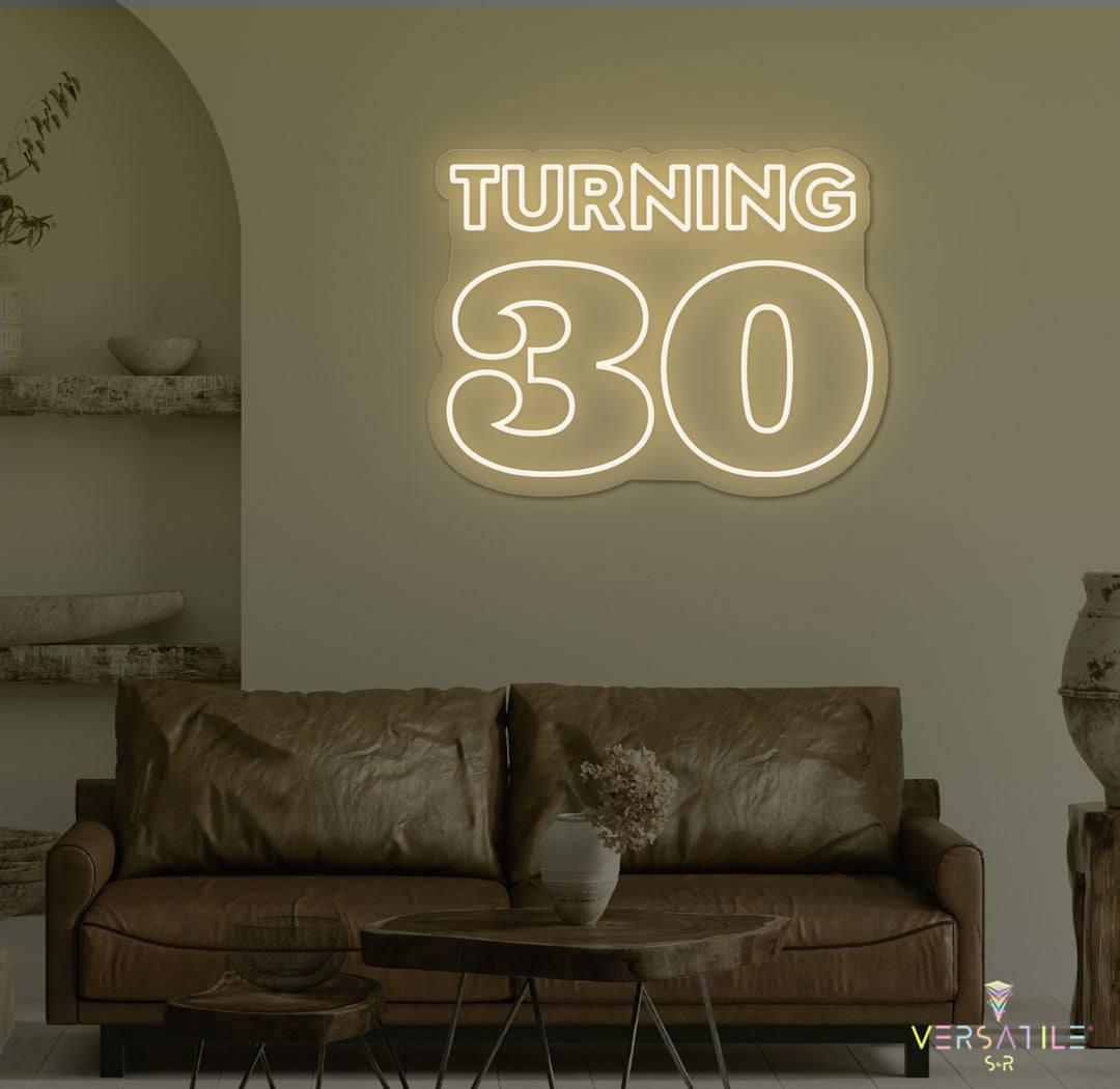 Turning 30 Birthday Neon Sign